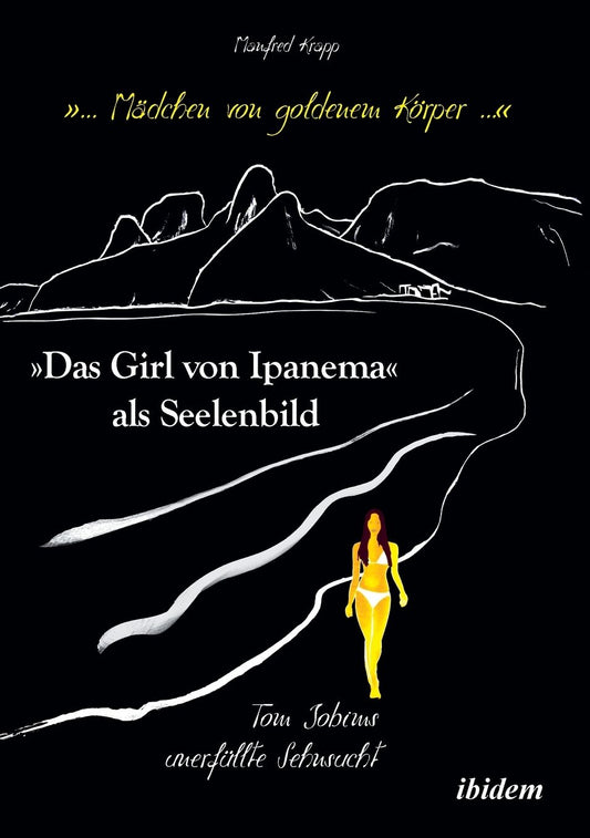 "... MÃ¯Â¿Â½dchen von goldenem KÃ¯Â¿Â½rper ...". "Das Girl von Ipanema" als Seelenbild