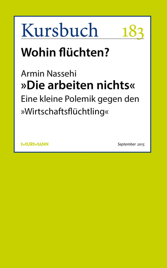 "Die arbeiten nichts": Eine kleine Polemik gegen den "Wirtschaftsflüchtling"