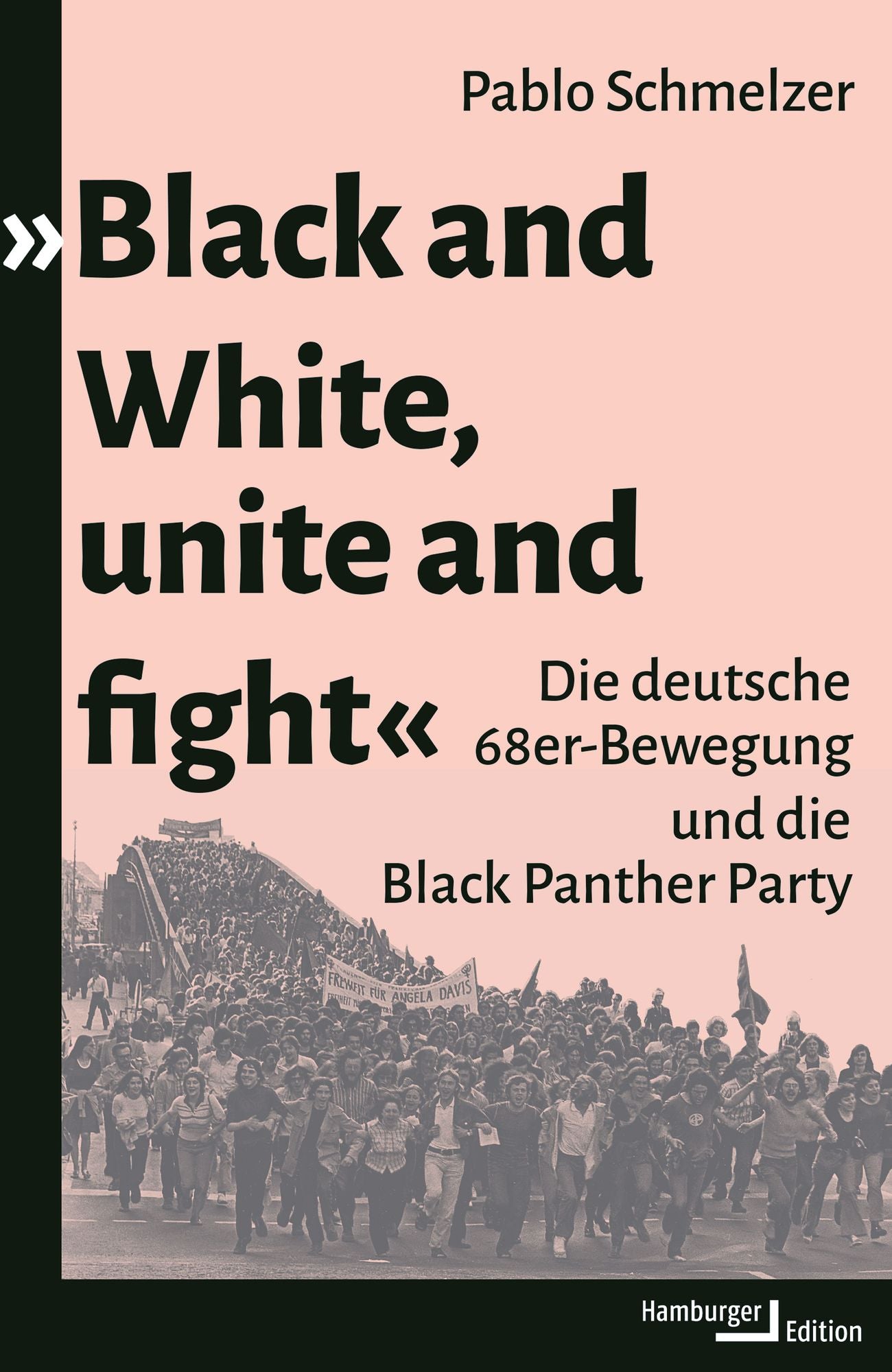 "Black and White, unite and fight": Die deutsche 68er-Bewegung und die Black Panther Party