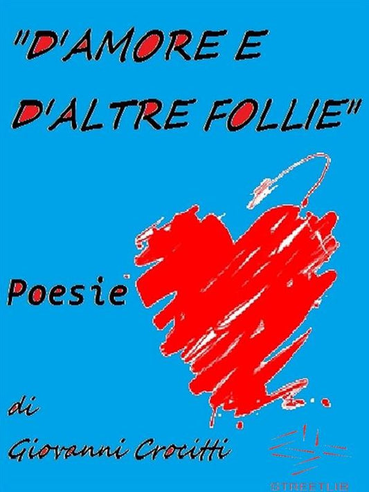 "D'amore e d'altre follie" - Poesie