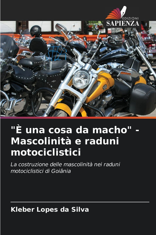 "Ã¯Â¿Â½ una cosa da macho" - MascolinitÃ¯Â¿Â½ e raduni motociclistici