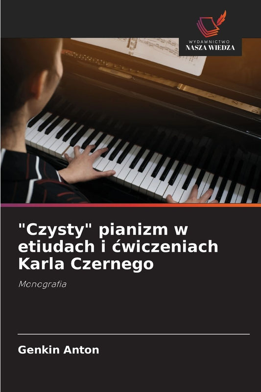 "Czysty" pianizm w etiudach i cwiczeniach Karla Czernego