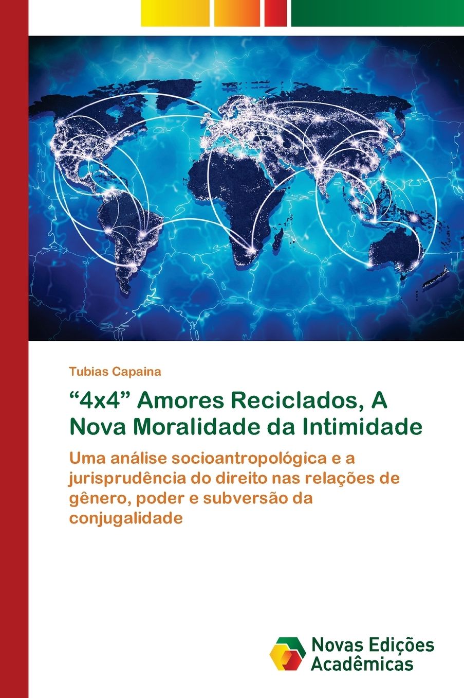 "4x4" Amores Reciclados, A Nova Moralidade da Intimidade