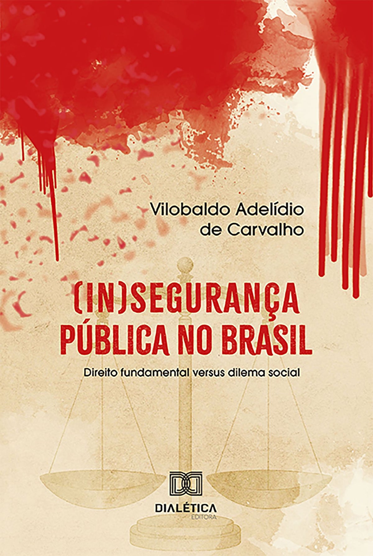 (In)segurança pública no Brasil: direito fundamental versus dilema social