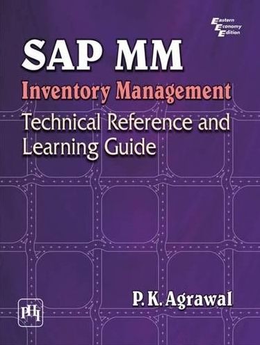 SAP MM INVENTORY MANAGEMENT: Technical Reference and Learning Guide