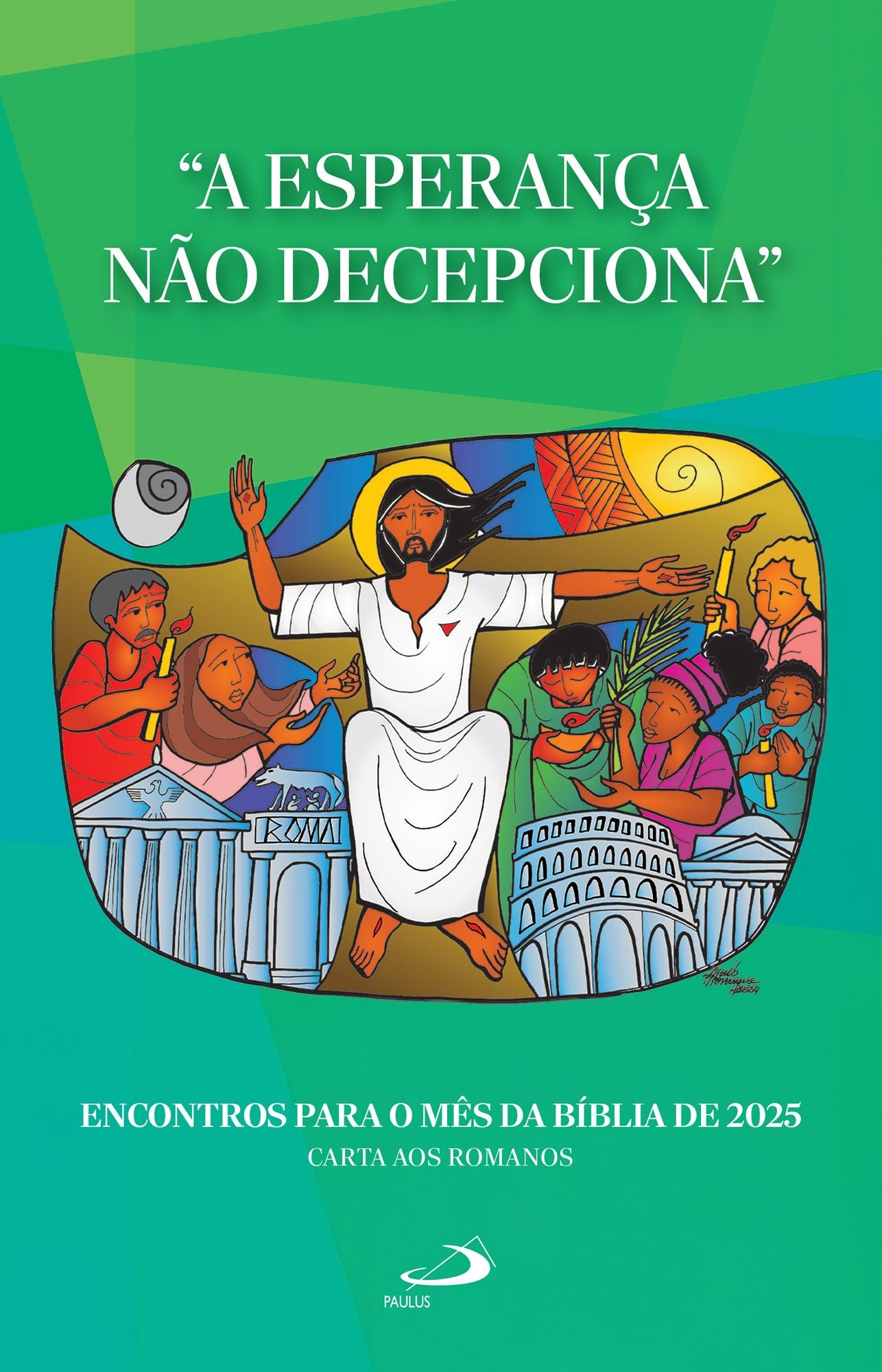 "A Esperança Não Decepciona" Encontros para o Mês da Bíblia de 2025: Carta aos Romanos