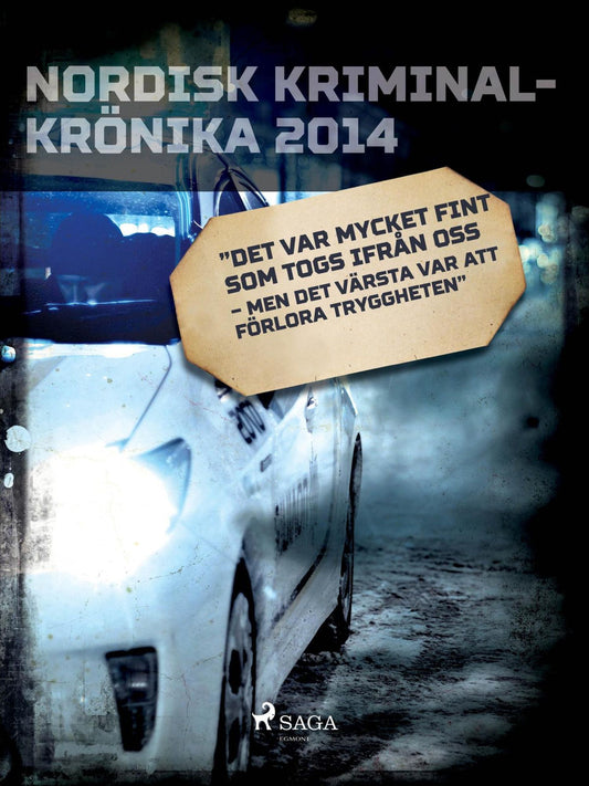 "Det var mycket fint som togs ifrån oss - men det värsta var att förlora tryggheten"