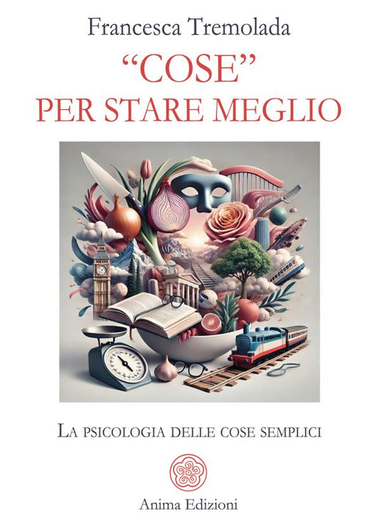 "Cose" per stare meglio: La psicologia delle cose semplici