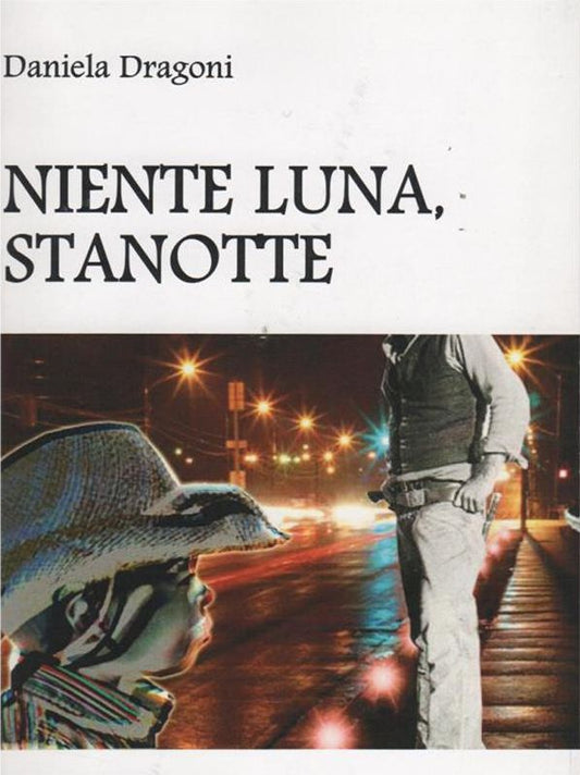 " Niente luna, stanotte. "