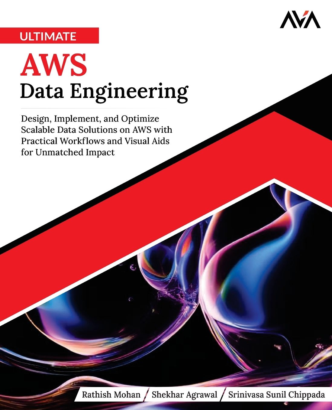 Ultimate AWS Data Engineering: Design, Implement and Optimize Scalable Data Solutions on AWS with Practical Workflows and Visual Aids for Unmatched Impact (English Edition)