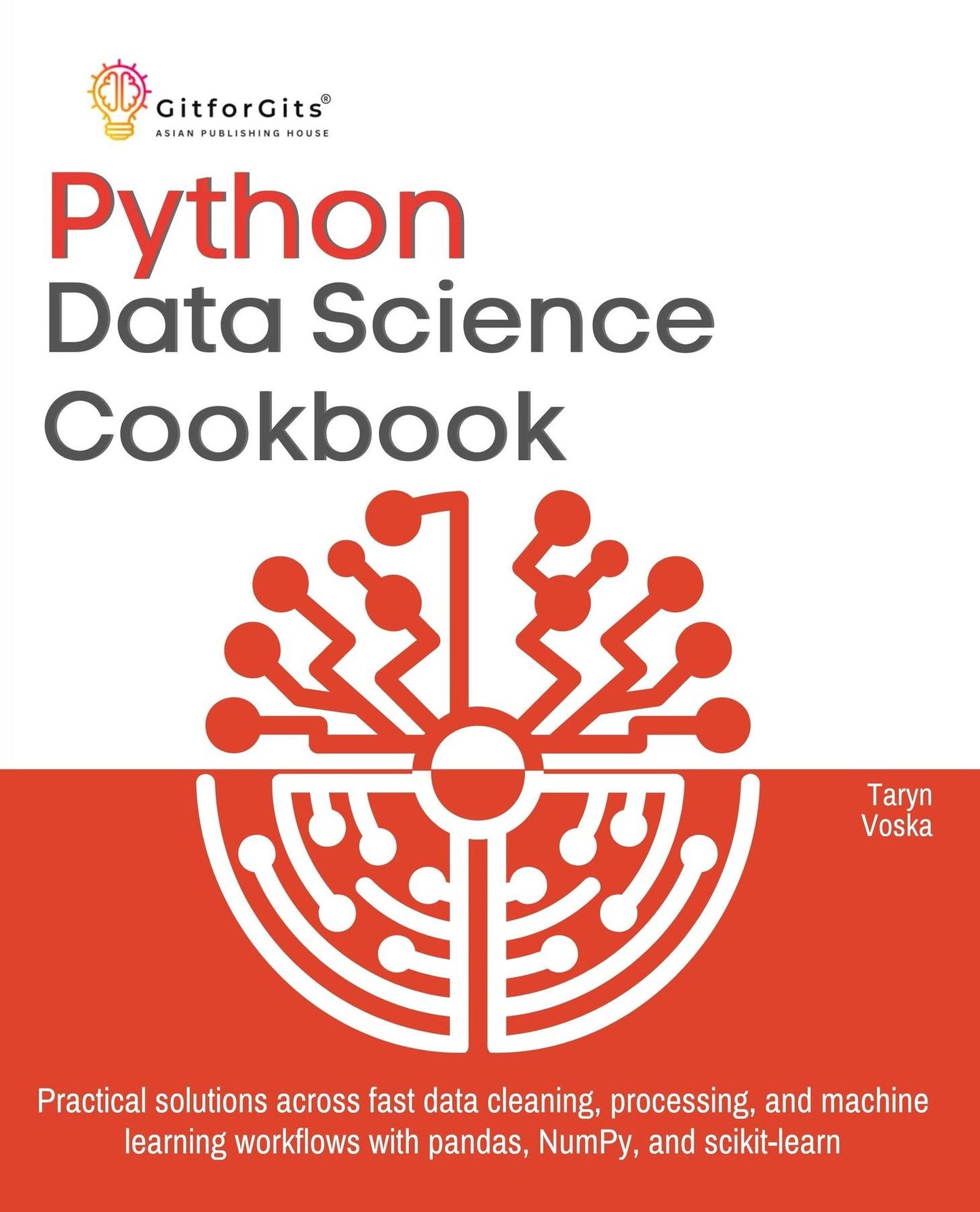 Python Data Science Cookbook: Practical solutions across fast data cleaning, processing, and machine learning workflows with pandas, NumPy, and scikit-learn