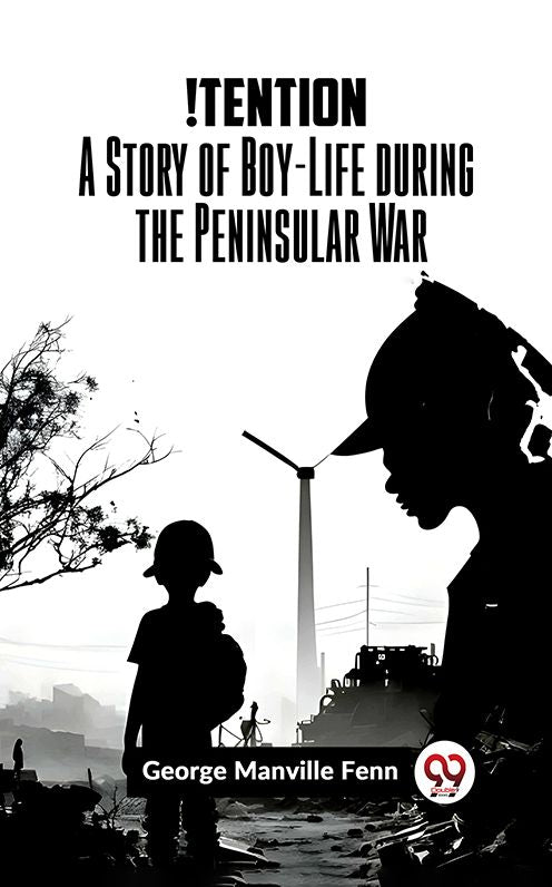 !Tention A Story Of Boy-Life During The Peninsular War