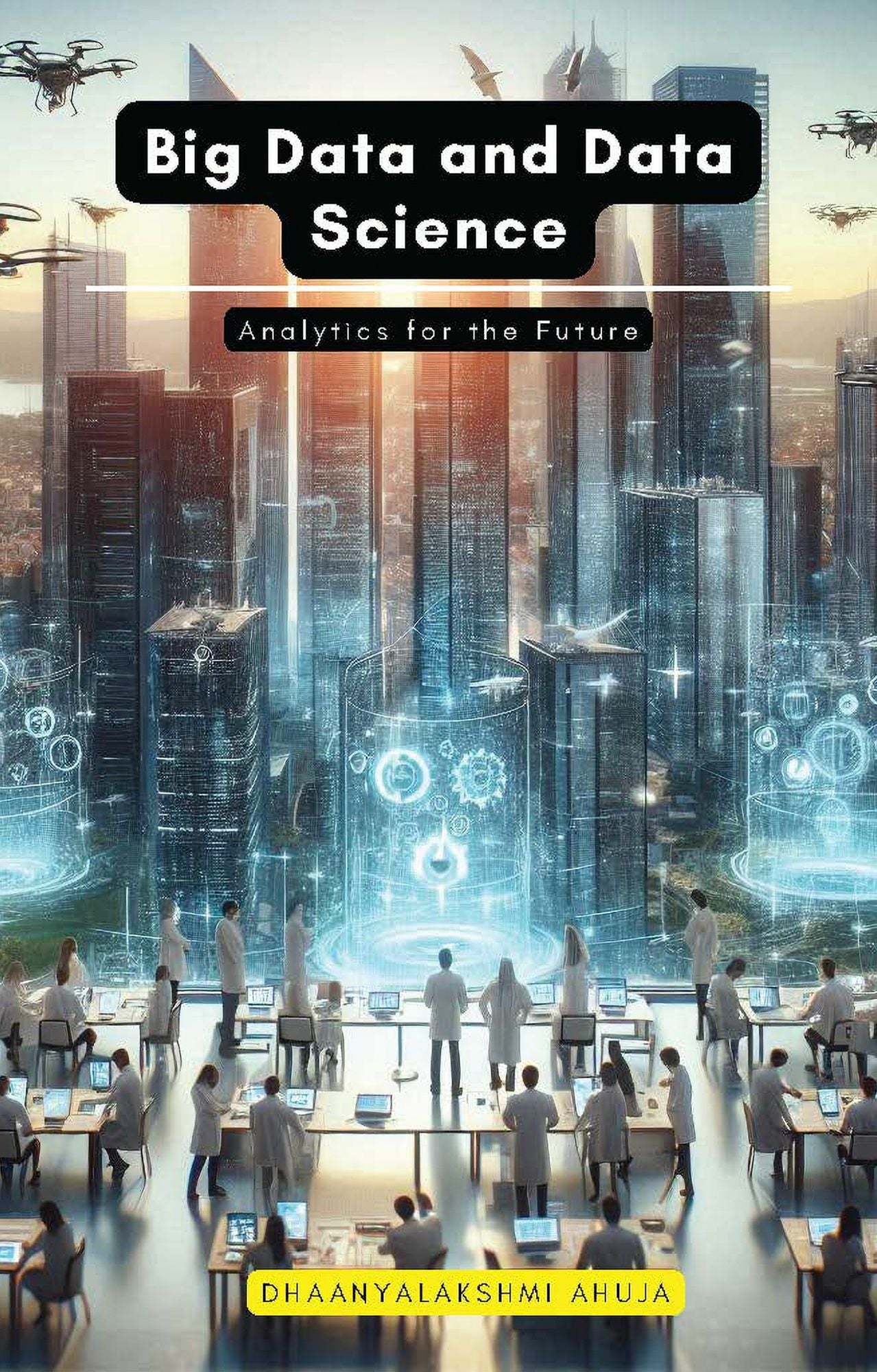 Big Data and Data Science: Analytics for the Future