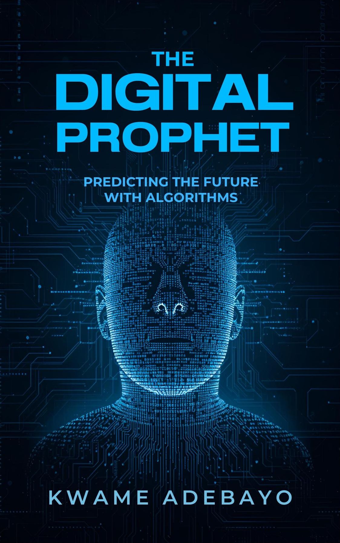 The Digital Prophet: Predicting the Future With Algorithms