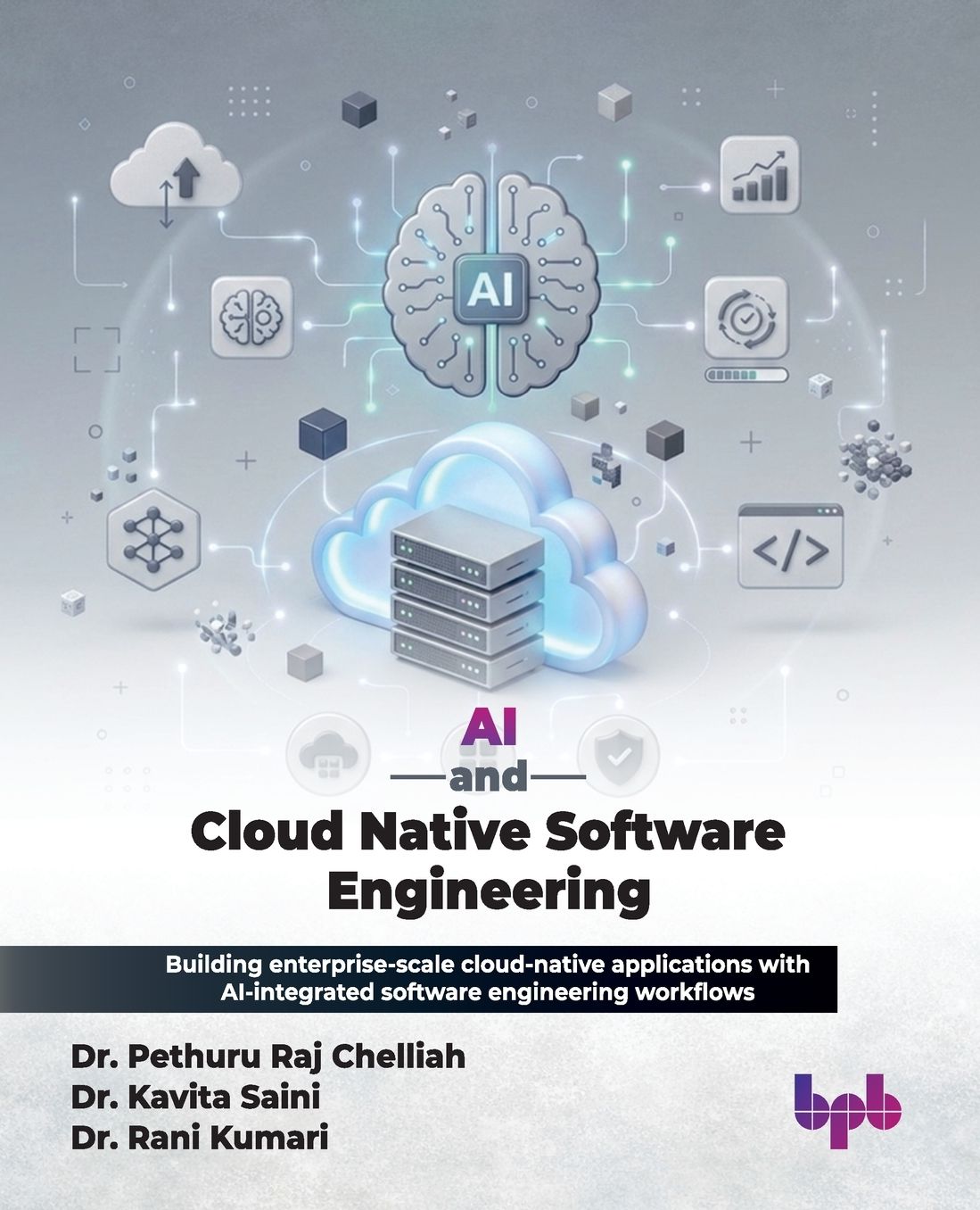 AI and Cloud Native Software Engineering: Building enterprise-scale cloud-native applications with AI-integrated software engineering workflows (English Edition)