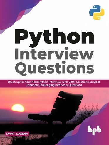 Python Interview Questions: Brush up for your next Python interview with 240+ solutions on most common challenging interview questions (English Edition)