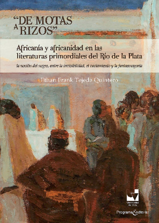 "De motas a rizos": Africanía y africanidad en las literaturas primordiales del río de la plata