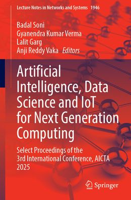 Artificial Intelligence, Data Science and IoT for Next Generation Computing: Select Proceedings of the 3rd International Conference, AICTA 2025