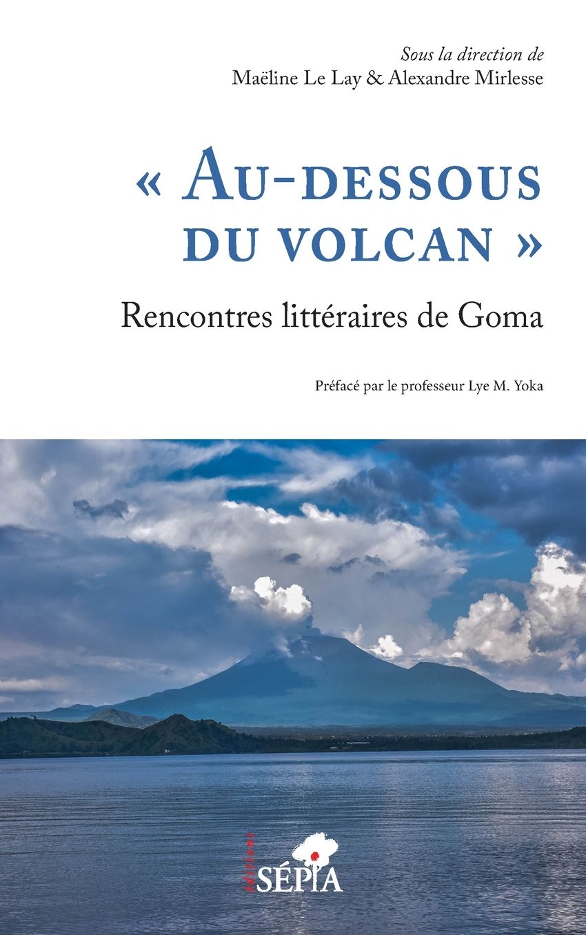 "Au-dessous du volcan" Rencontres littÃ¯Â¿Â½raires de Goma