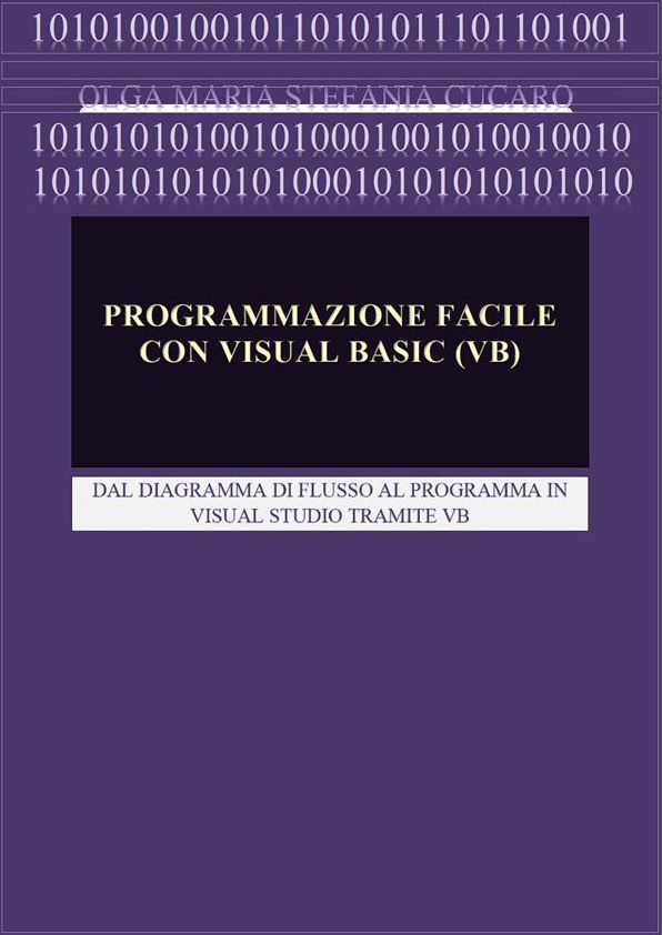 Programmazione facile con Visual Basic (VB): Dal diagramma di flusso al programma in Visual Studio tramite VB