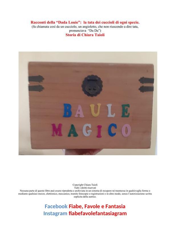 "Dada Louie": la tata dei cuccioli di ogni specie: fu chiamata così da un cucciolo, un angioletto, che non riuscendo a dire tata, pronunciava "Da Da"