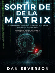 Sortir de la matrix Dan Severson Author Sortir de la matrix Dan Severson Author
