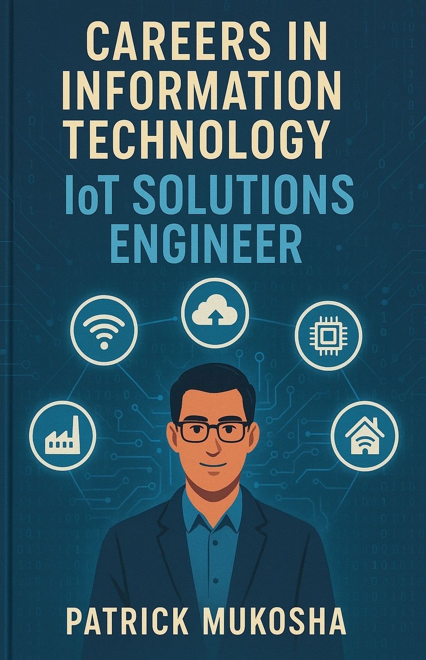 "Careers in Information Technology: IoT Solutions Engineer"