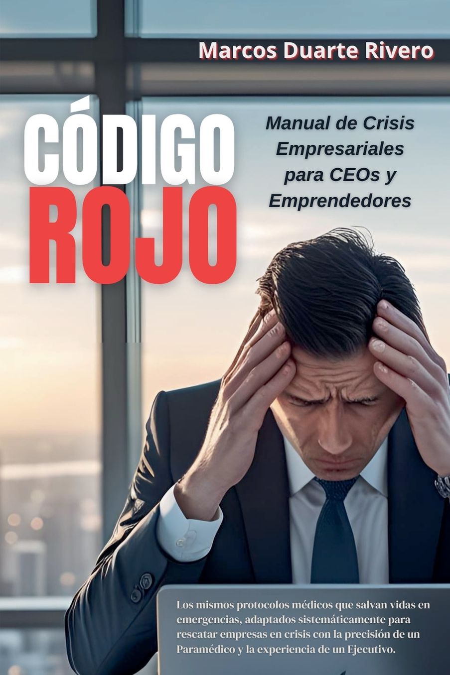 "CODIGO ROJO Manual de Crisis Empresariales para CEOs y Emprendedores"