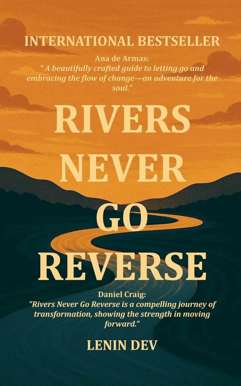 Rivers Never Go Reverse