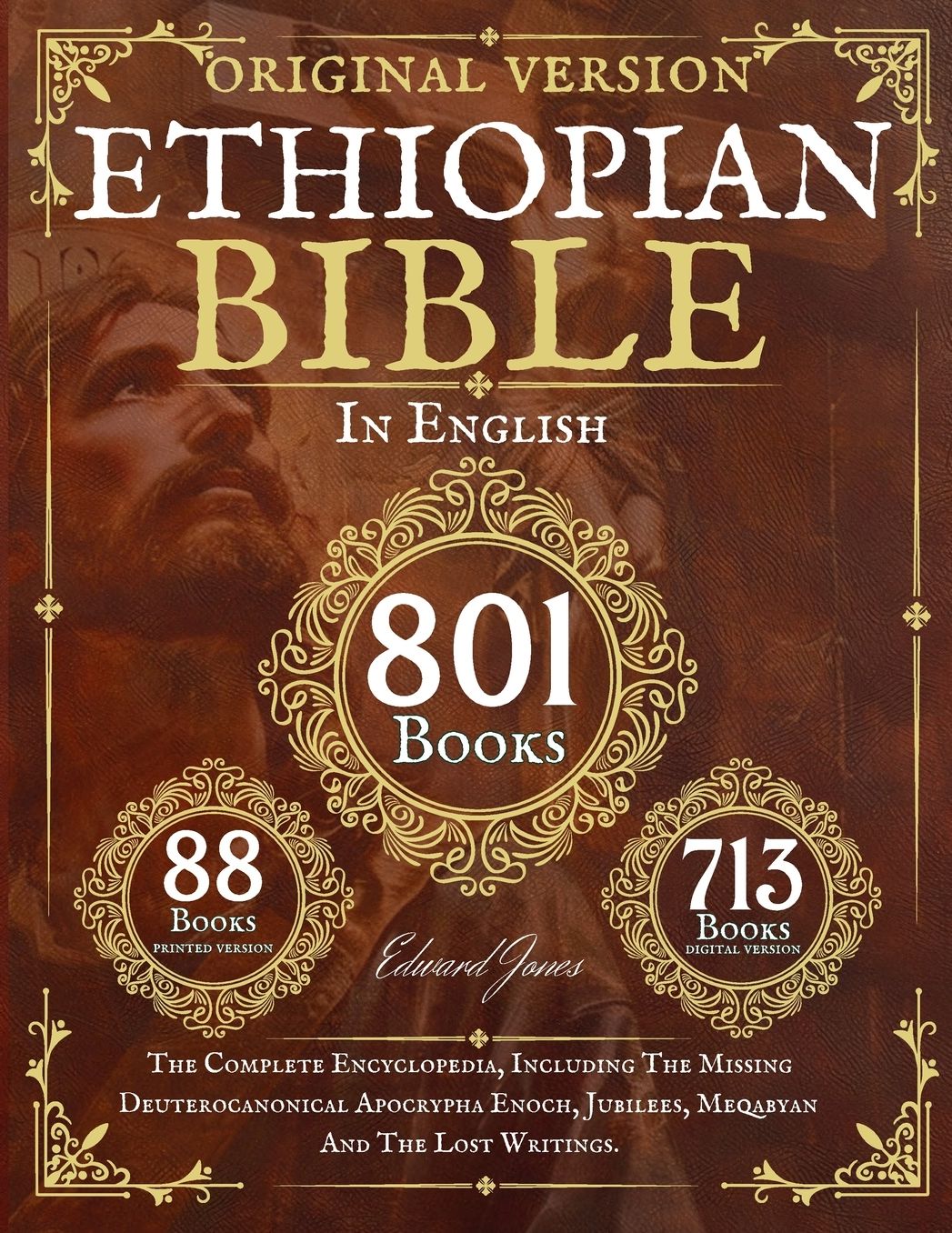 Complete Ethiopian Bible in English - Original Version - 88 Books: The Complete Encyclopedia including the missing Apocrypha Enoch, Jubilees, Meqabyan And The Lost Writings