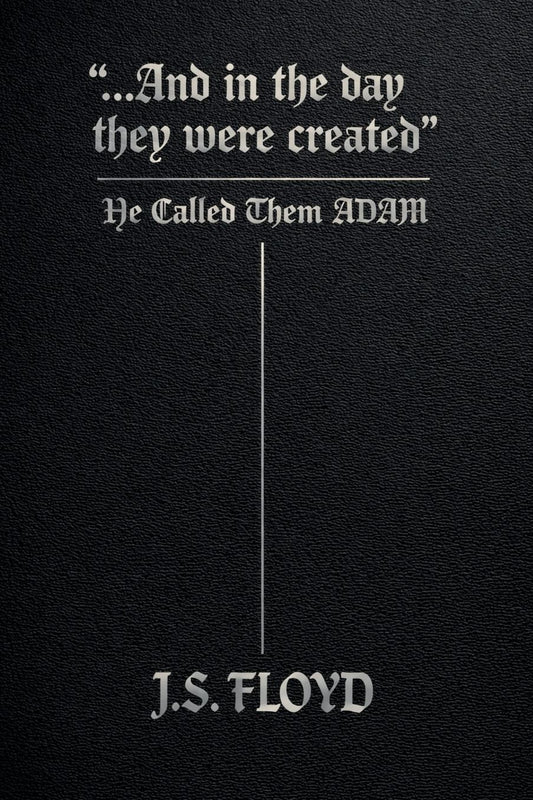 "...And in the day they were created": He Called Them ADAM