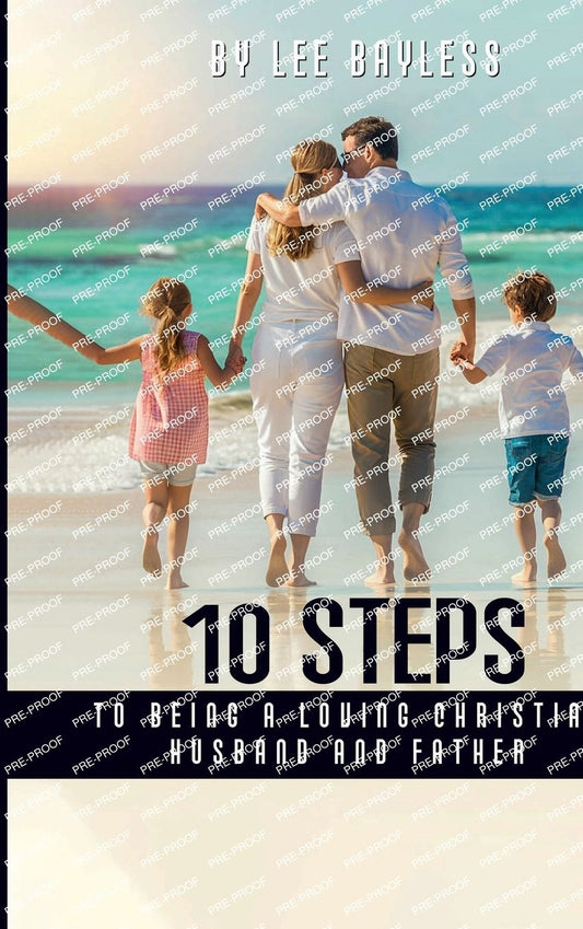 "10 Steps to Being a Loving Christian Husband and Father"
