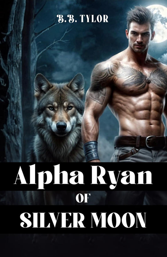 "ALPHA RYAN OF SILVER MOON"