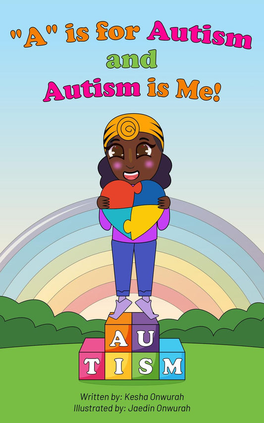 "A" is for Autism and Autism is Me!