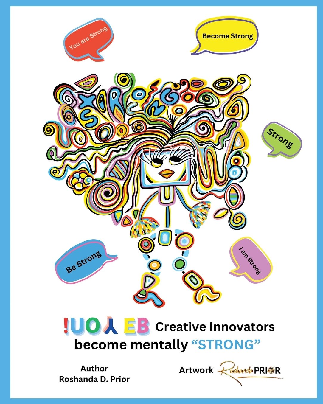 "Be You" Creative Innovators: become mentally "STRONG"