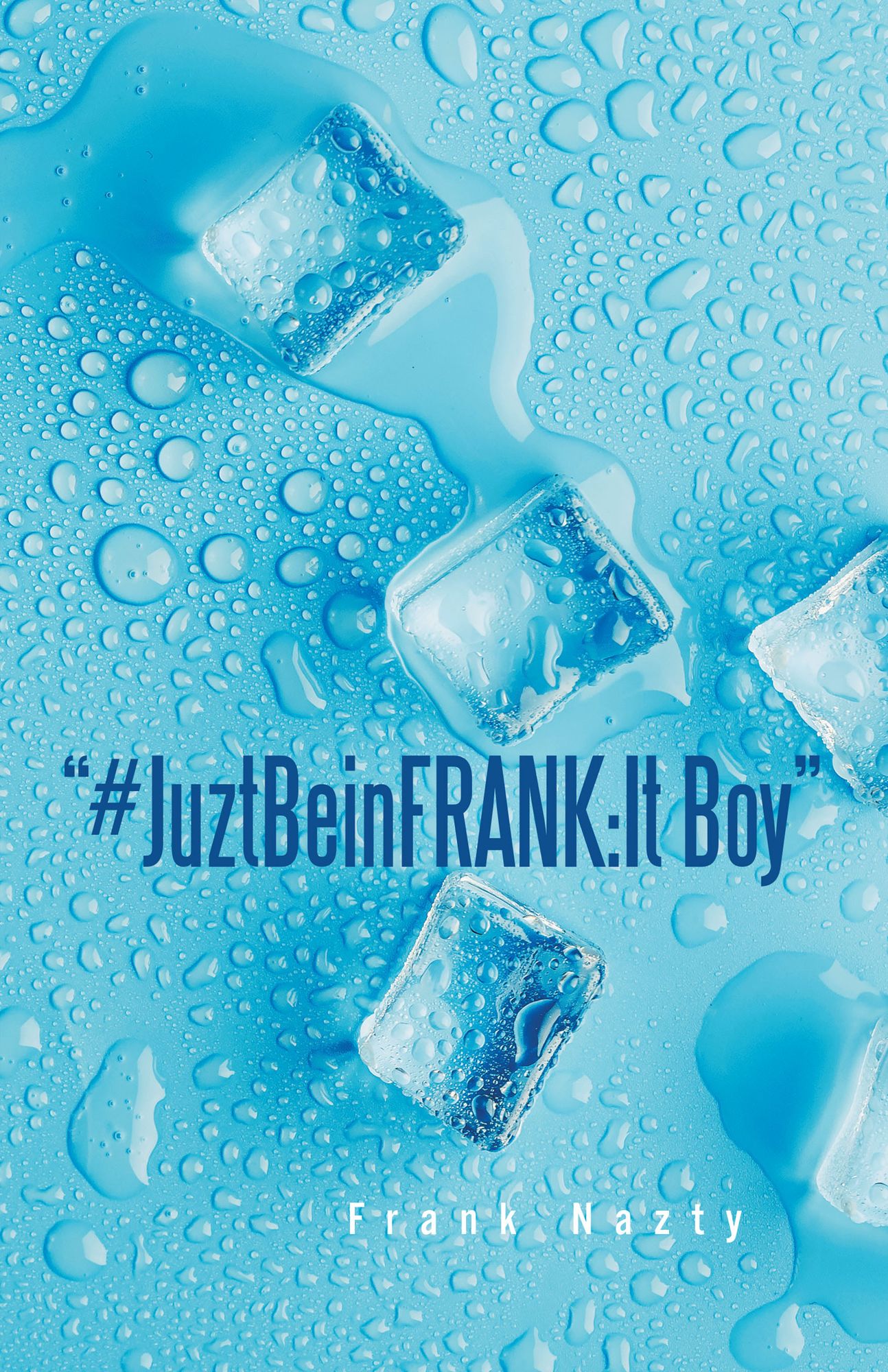 "#JuztBeinFRANK:It Boy"