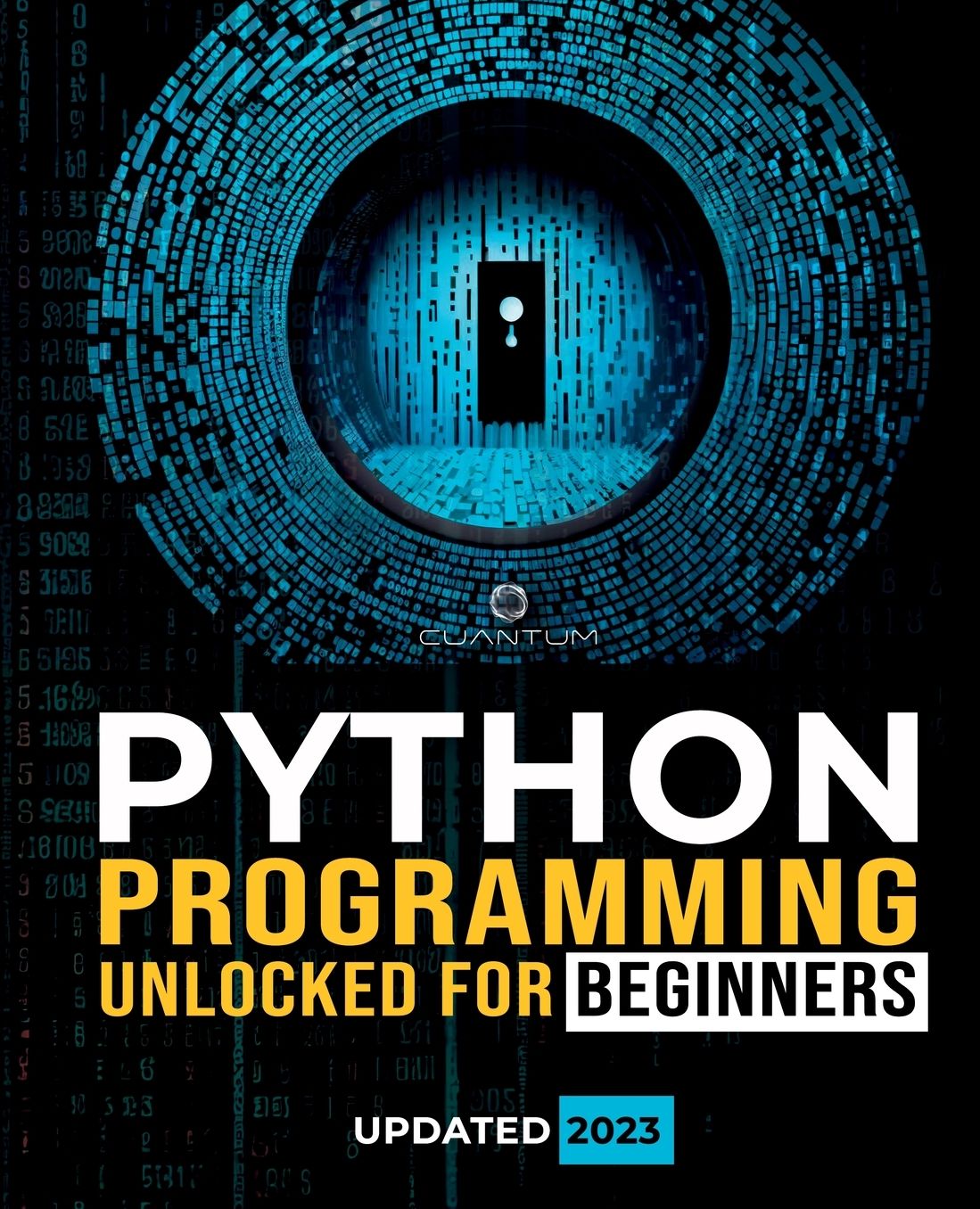 Python Programming Unlocked for Beginners: Ultimate Guide to Learn Python Basics:Python coding fundamentals, and python step by step for absolute beginners