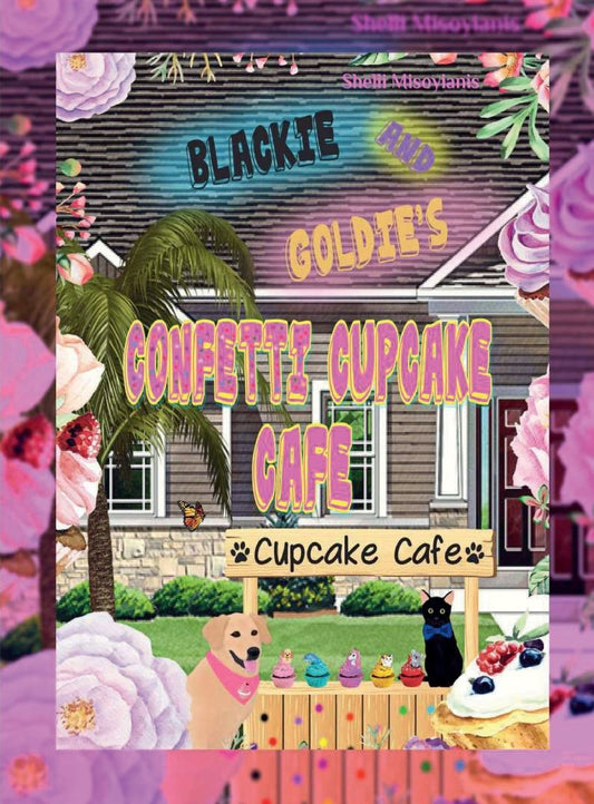 "Blackie and Goldie's Confetti Cupcake Cafe"