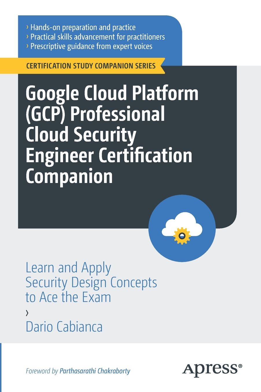 Google Cloud Platform (GCP) Professional Cloud Security Engineer Certification Companion: Learn and Apply Security Design Concepts to Ace the Exam