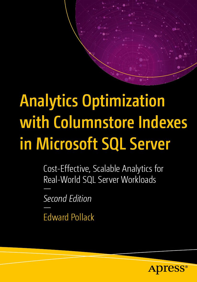 Analytics Optimization with Columnstore Indexes in Microsoft SQL Server: Cost-Effective, Scalable Analytics for Real-World SQL Server Workloads