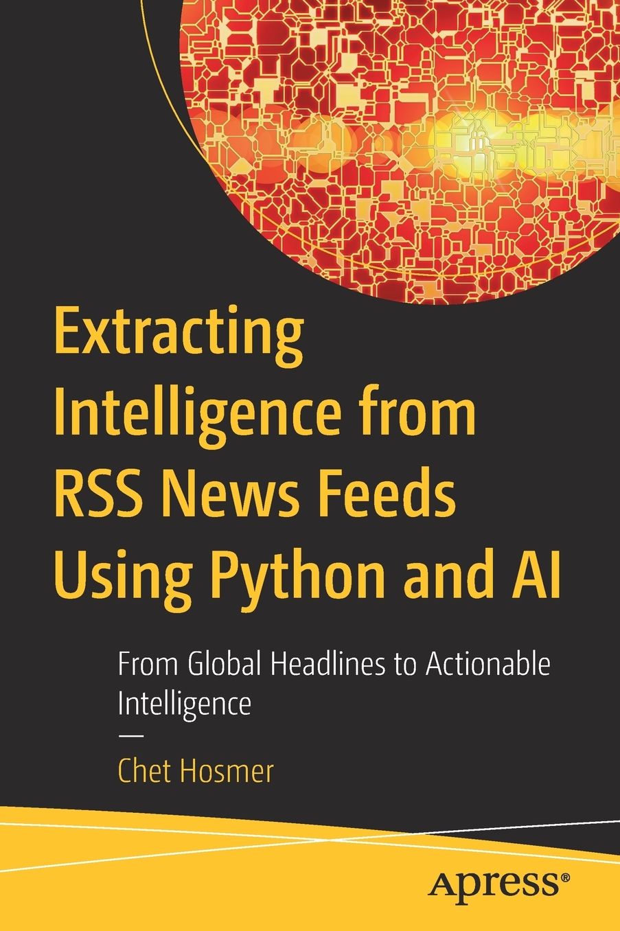 Extracting Intelligence from RSS News Feeds Using Python and AI: From Global Headlines to Actionable Intelligence