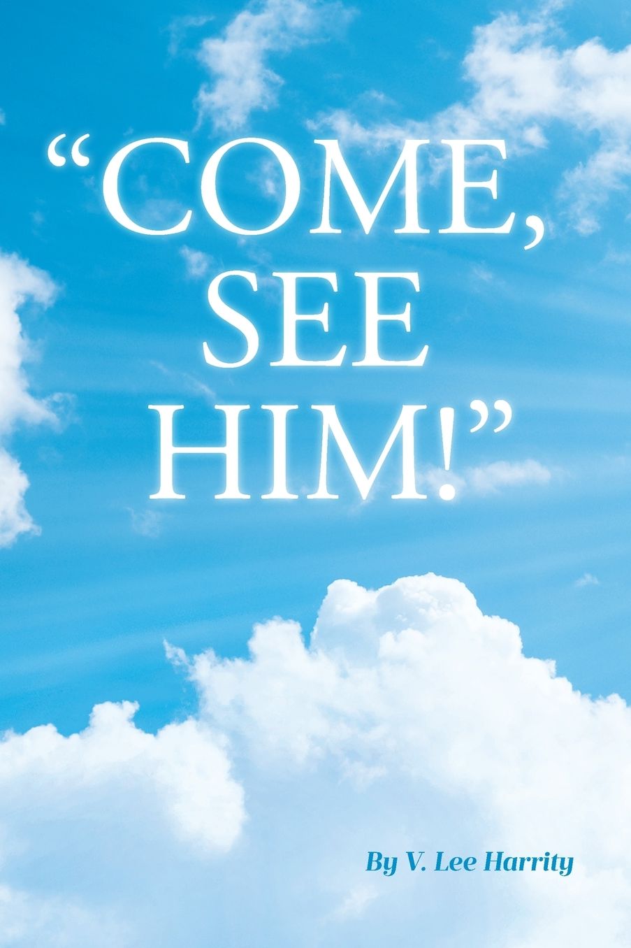 "Come, See Him!"