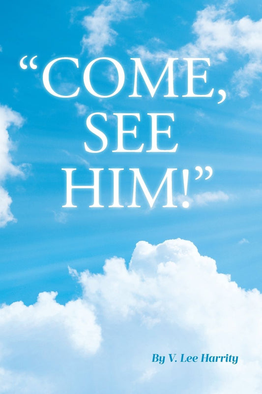 "Come, See Him!"