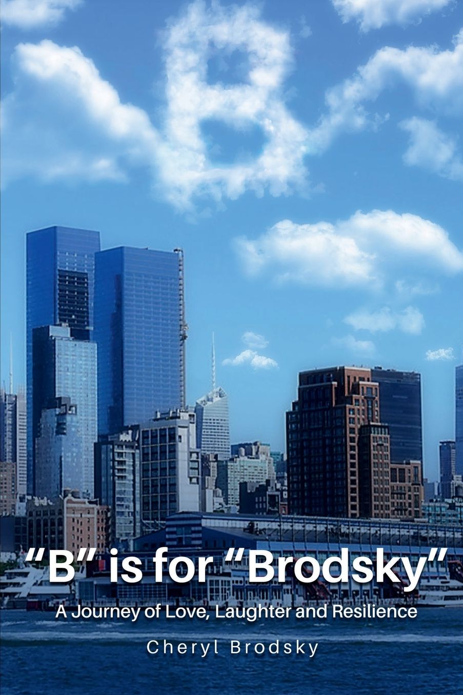 "B" is for "Brodsky": A Journey of Love, Laughter and Resilience