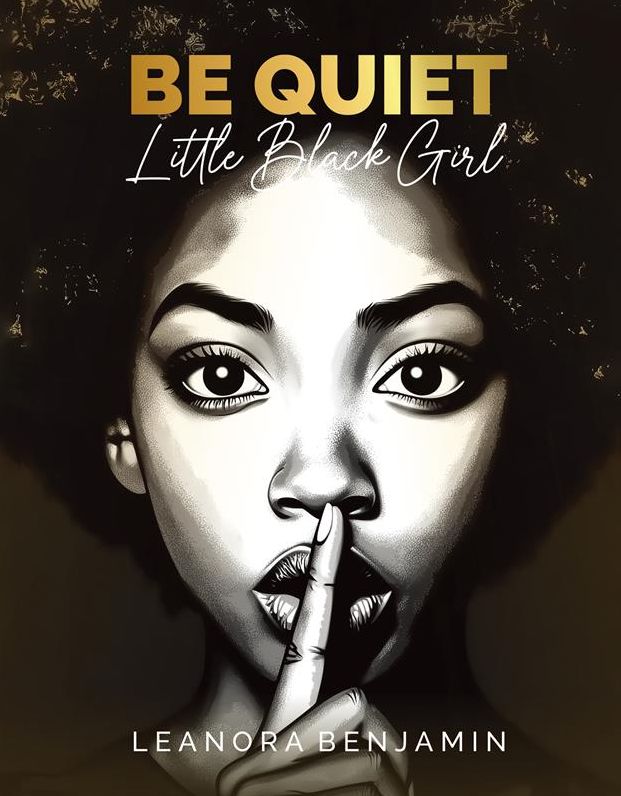 "Be Quiet, Little Black Girl"