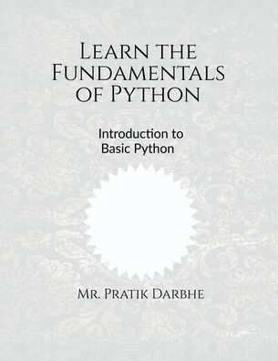 Learn the Fundamentals of Python: Overview of Python Basic