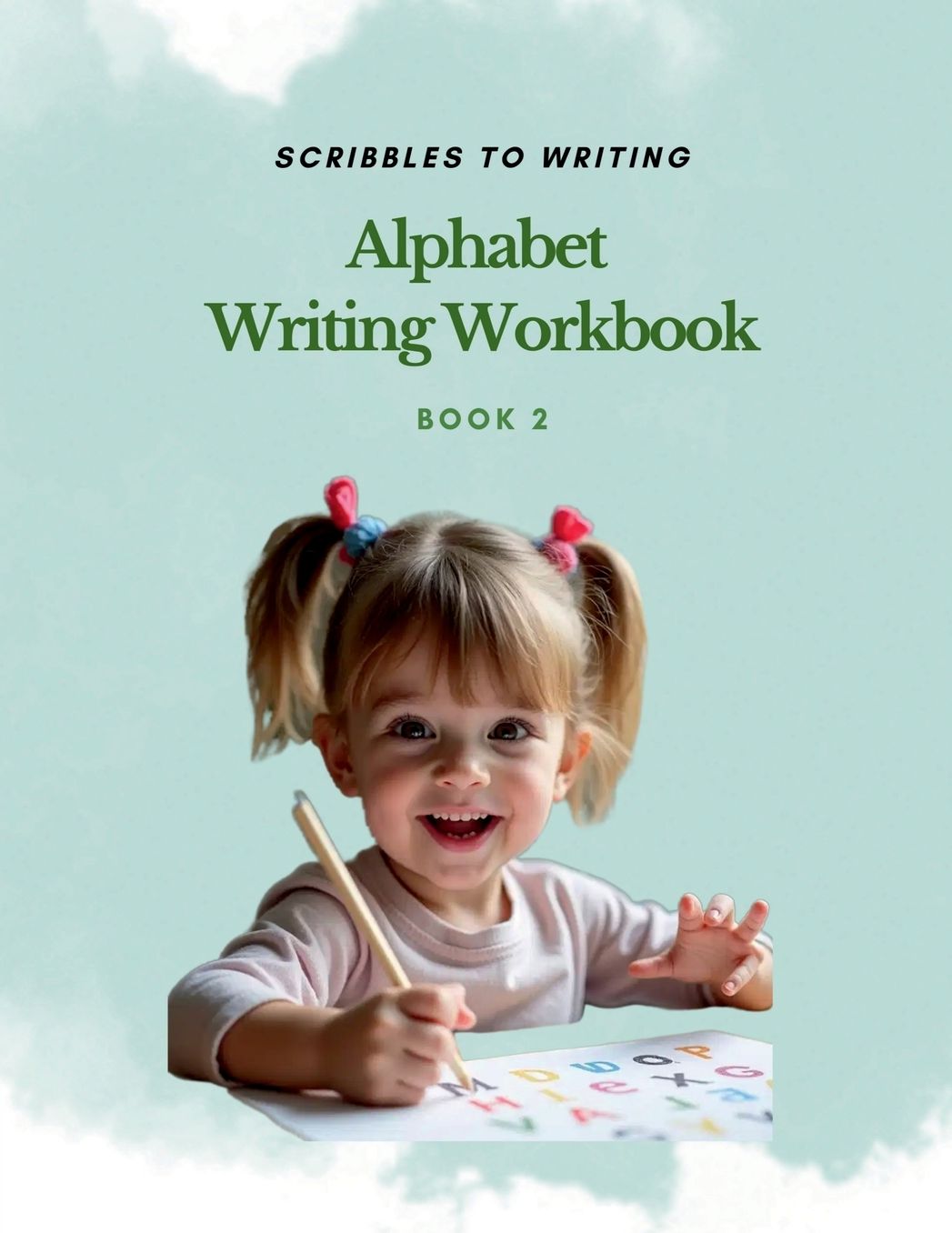 Alphabet Writing Workbook: Scribbles to writing