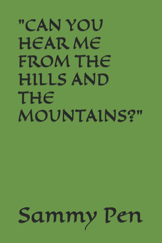"Can You Hear Me from the Hills and the Mountains?"